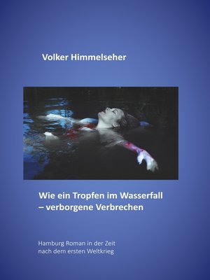 cover image of Wie ein Tropfen im Wasserfall--verborgene Verbrechen